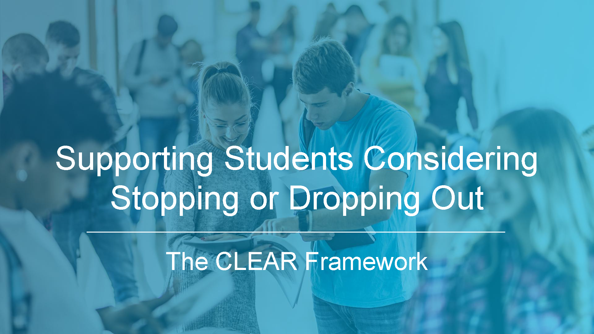 SupportingStudentsConsideringStoppingDroppingOut_TheCLEARFramework_Cover